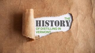 Graphic that says "The History of Distilling in Vermont"