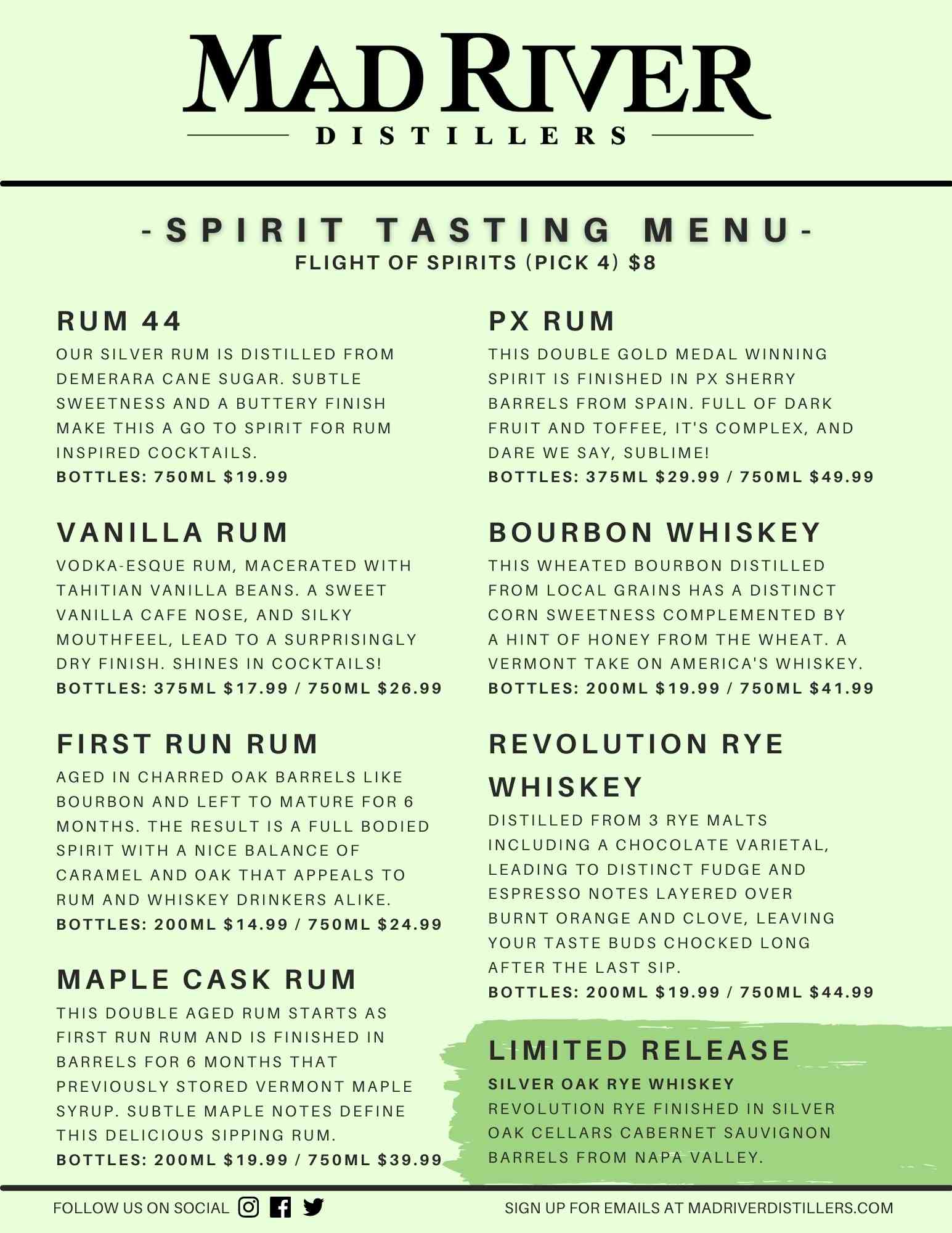 Spirit Tasting Menu: Rum 44, Vanilla Rum, First Run Rum, Maple Cask Rum, PX Rum, Bourbon Whiskey, Revolution Rye Whiskey. Flight of Spirits (pick 4) for $6. Ask about our limited releases.