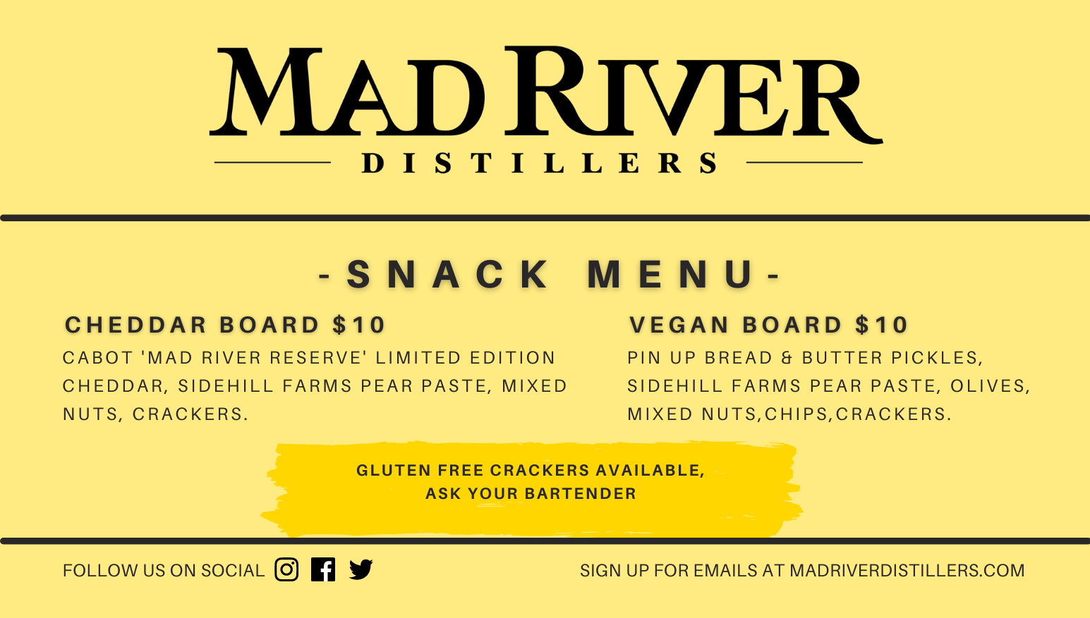 Snack Menu: Cheddar Board with Cabot "Mad River Reserve" Limited Edition Cheddar, Sidehill Farms Pear Paste, Crackers and Mixed Nuts for $10. Vegan Board with Crackers, Sidehill Farms Pear Paste, Olives, Mixed Nuts, Pin up Bread & Butter Pickles and Chips for $10. Gluten free crackers are available, ask your bartender.