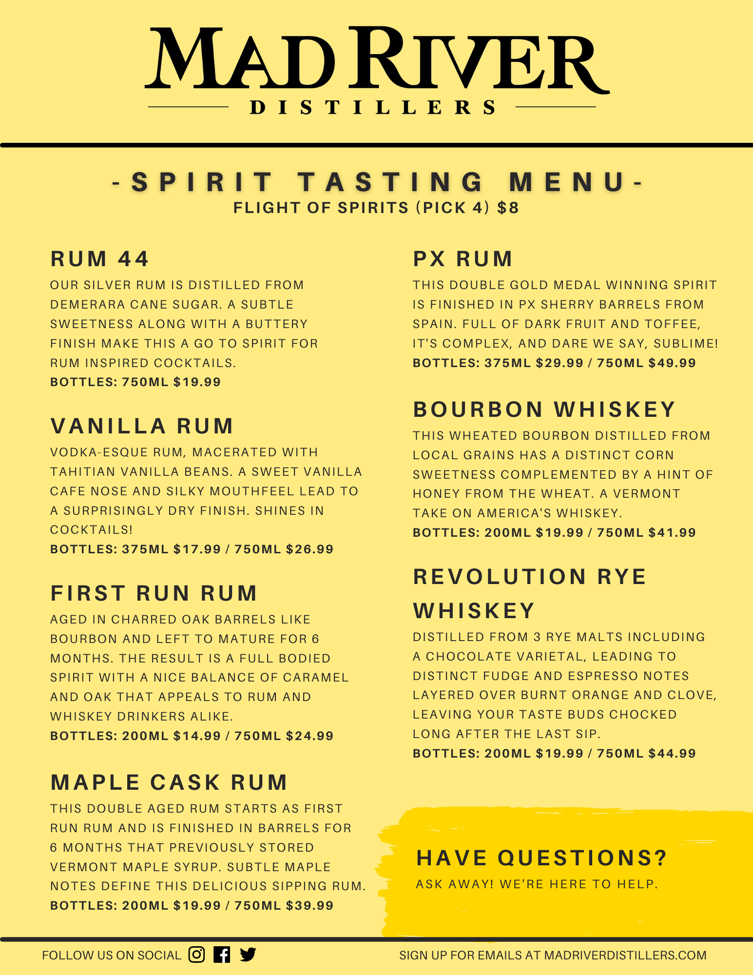 Spirit Tasting Menu: Rum 44, Vanilla Rum, First Run Rum, Maple Cask Rum, PX Rum, Bourbon Whiskey, Revolution Rye Whiskey. Flight of Spirits (pick 4) for $6. Ask about our limited releases.